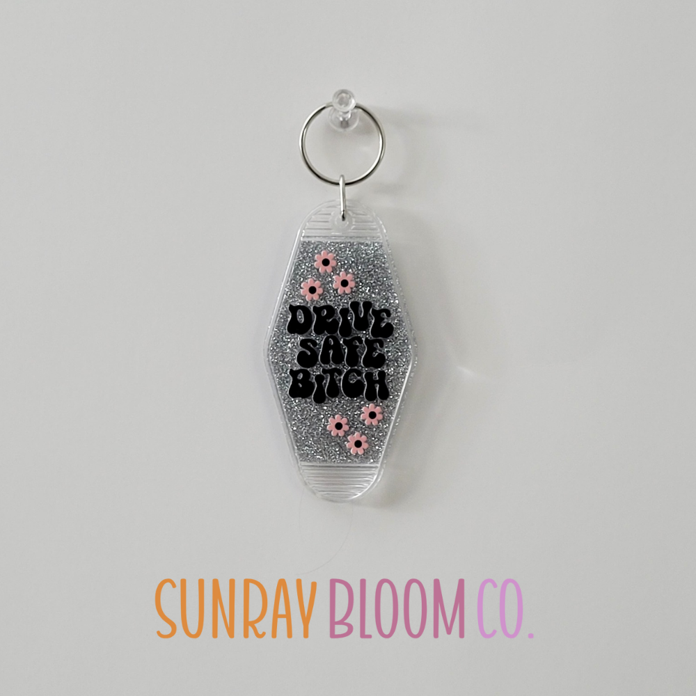 Drive Safe Bitch Glitter Hotel Keychain