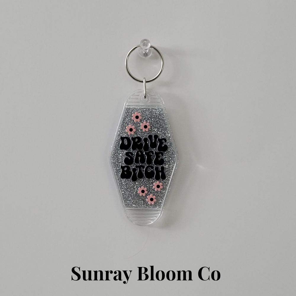 Drive Safe Bitch Glitter Hotel Keychain