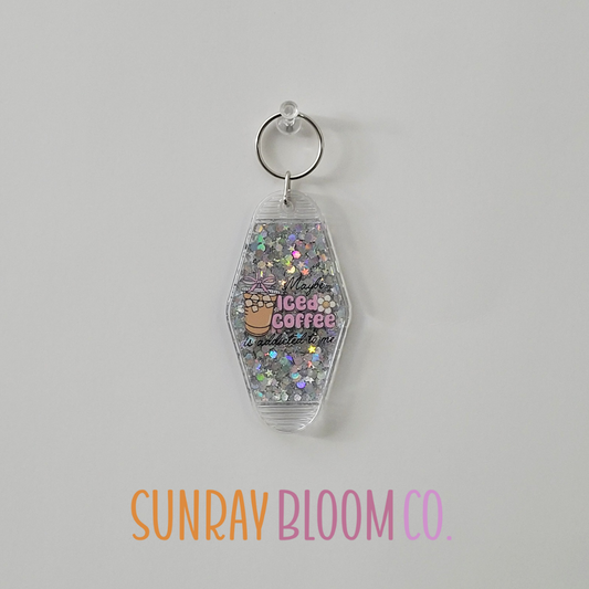 Maybe Iced Coffee is Addicted to Me Glitter Hotel Keychain