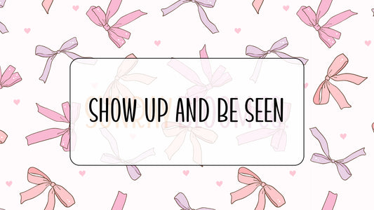 Show Up and Be Seen Desktop Wallpaper
