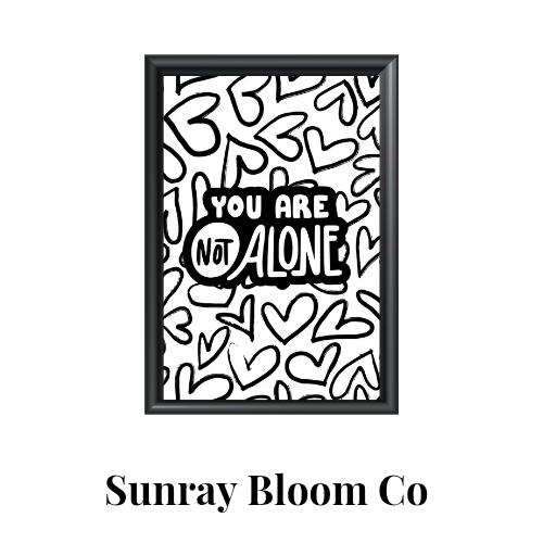You are Not Alone Print 4x6