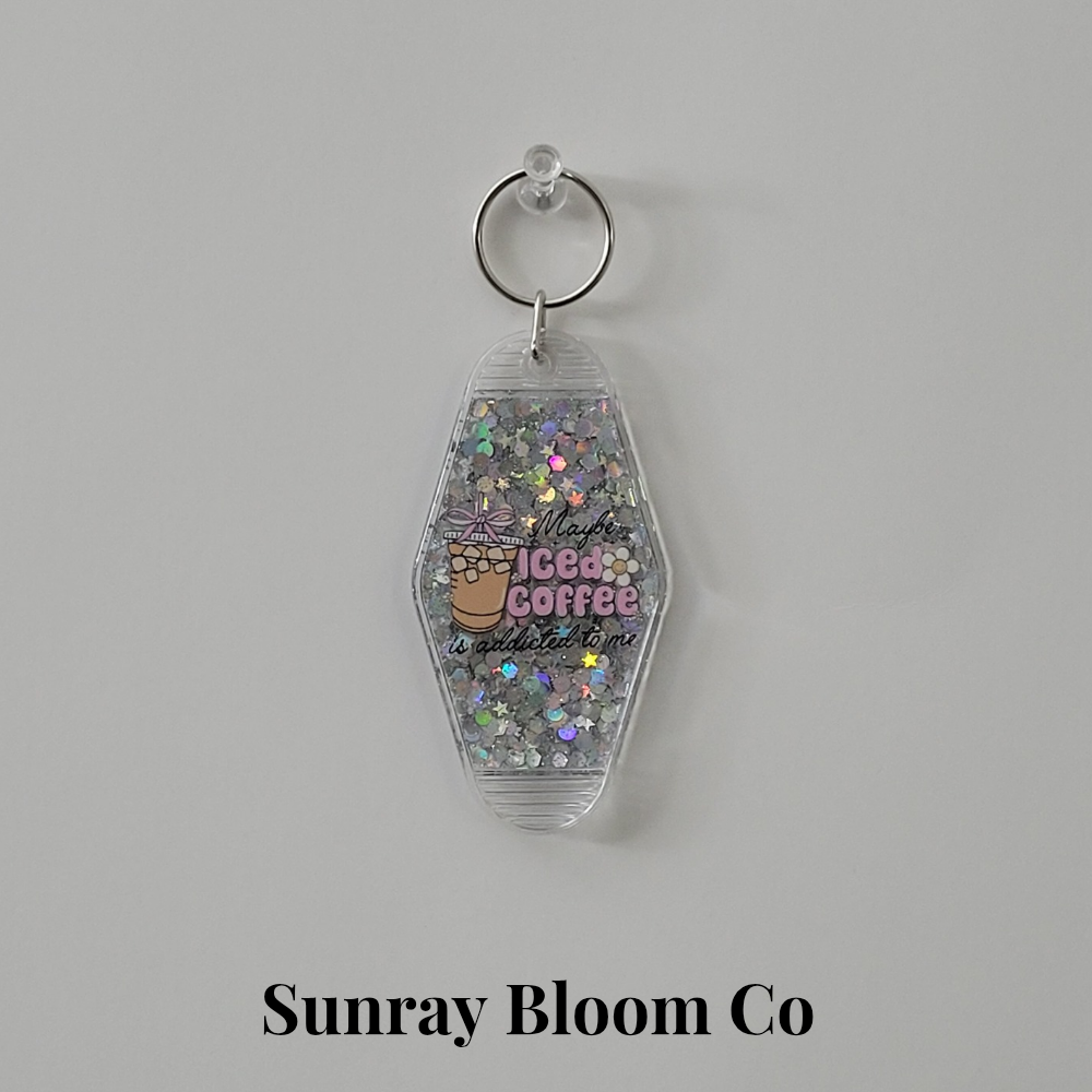 Maybe Iced Coffee is Addicted to Me Glitter Hotel Keychain