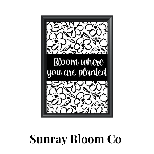 Bloom Where You are Planted Print 4x6