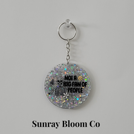 Not a Big Fan of People Round Acrylic Glitter Keychain