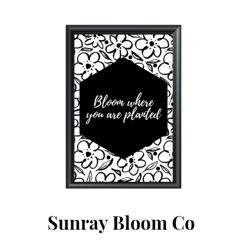 Bloom Where You are Planted Print 4x6