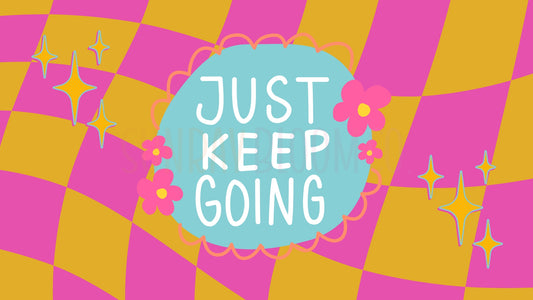 Just Keep Going Desktop Wallpaper