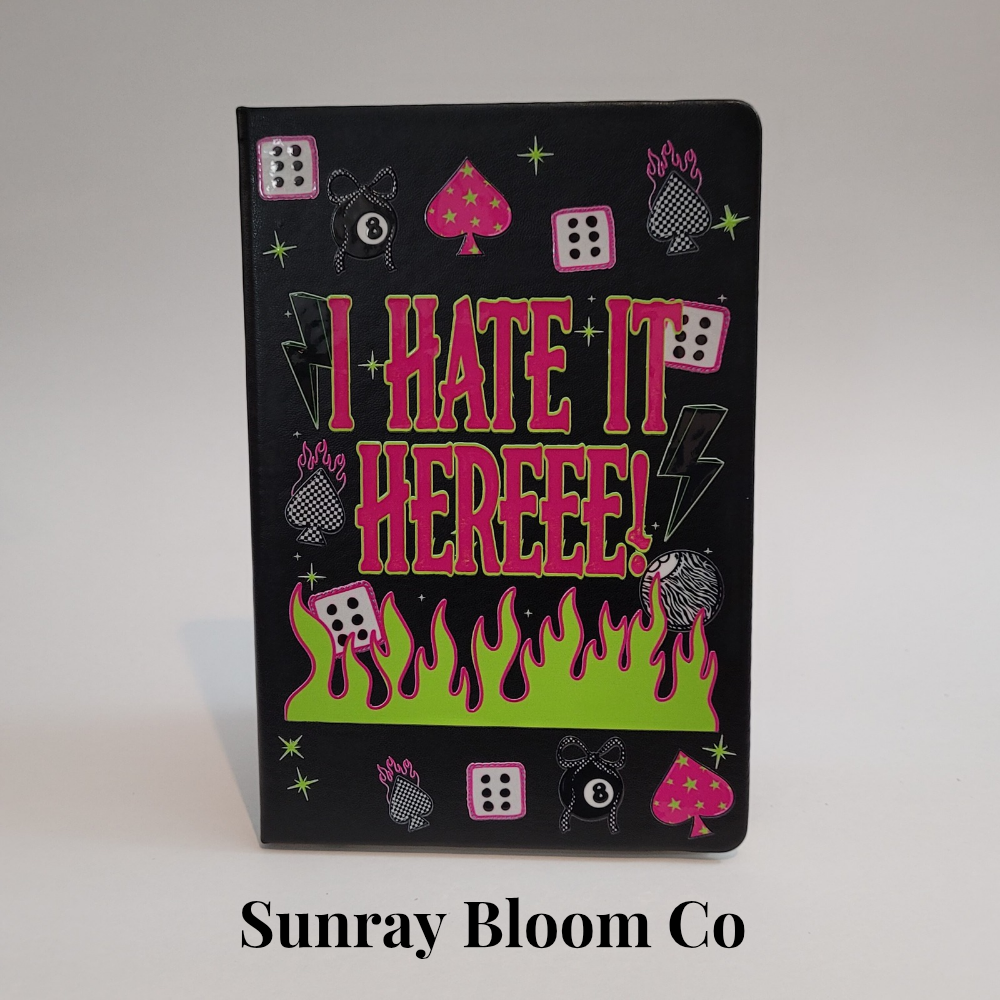 I Hate it Here Journal Notebook