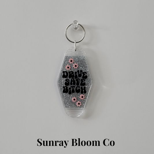 Drive Safe Bitch Glitter Hotel Keychain