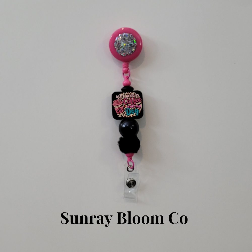 All I Need is Coffee and My Dog Beaded Badge