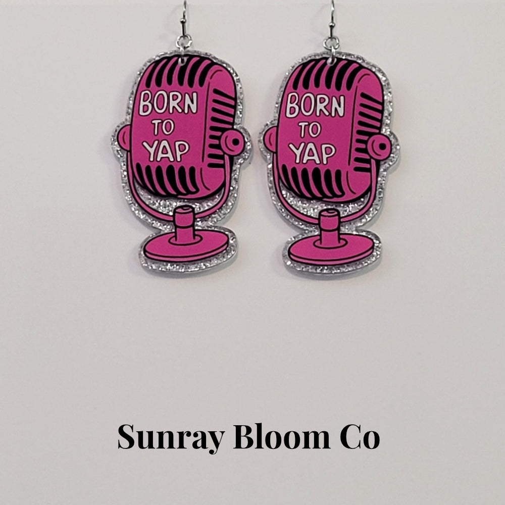 Born to Yap Acrylic Earrings