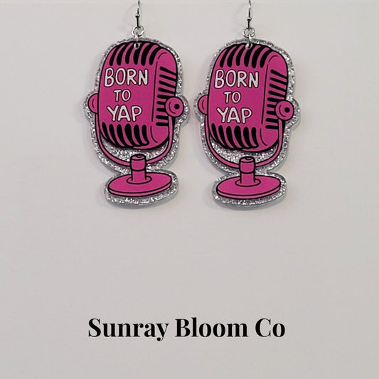 Born to Yap Acrylic Earrings