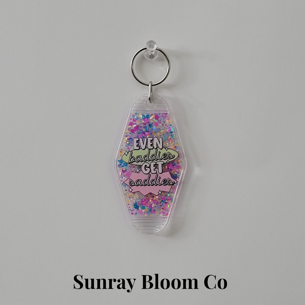 Even Baddies Get Saddies Glitter Hotel Keychain