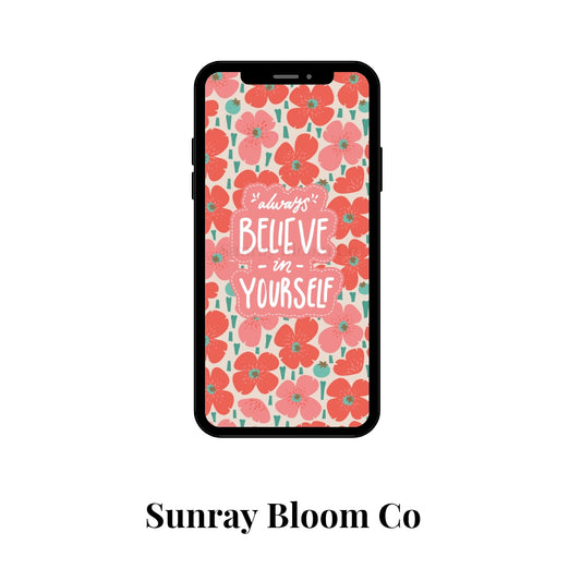 Always Believe Phone Wallpaper Digital Download